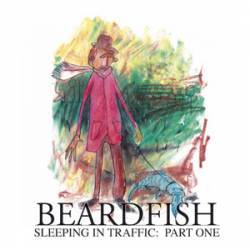 Beardfish : Sleeping in Traffic - Part One